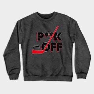 Puck off Crewneck Sweatshirt